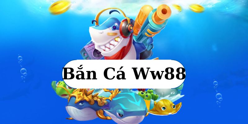 bắn cá Ww88